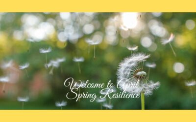 Welcome to April – Spring Resilience!